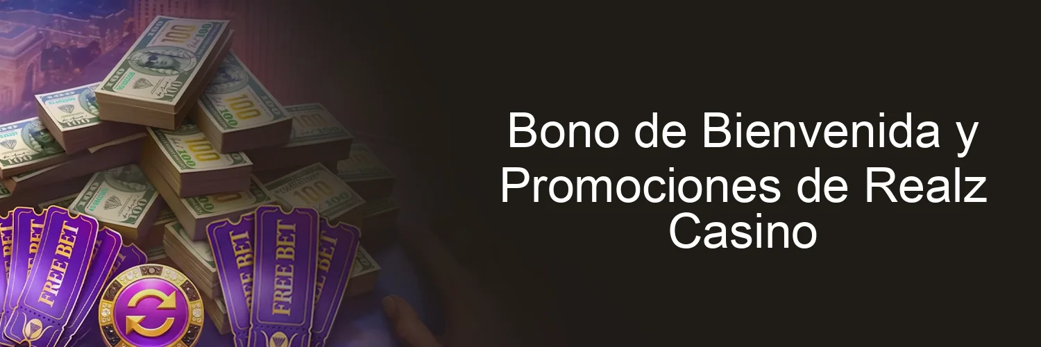 Bono de Bienvenida y Promociones de Realz Casino
